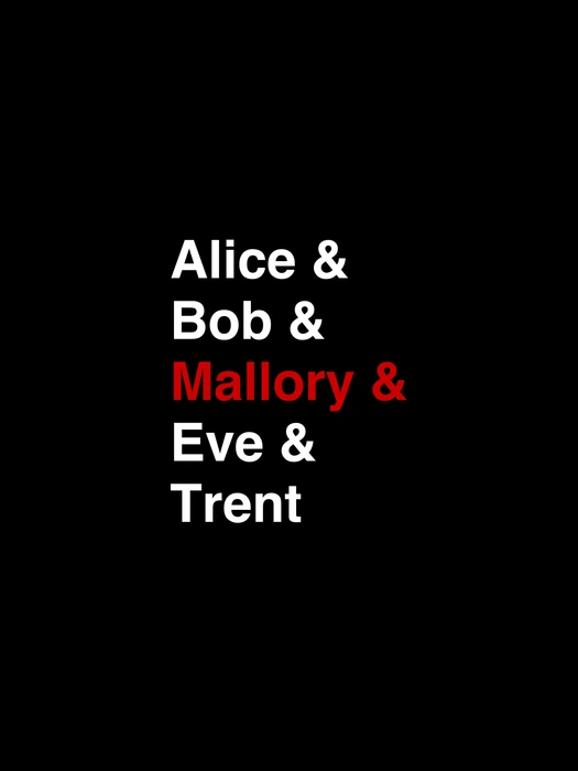Alice, Bob, Mallory, Eve & Trent
