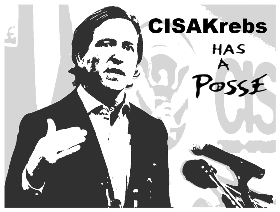 CISA Krebs Has a Posse
